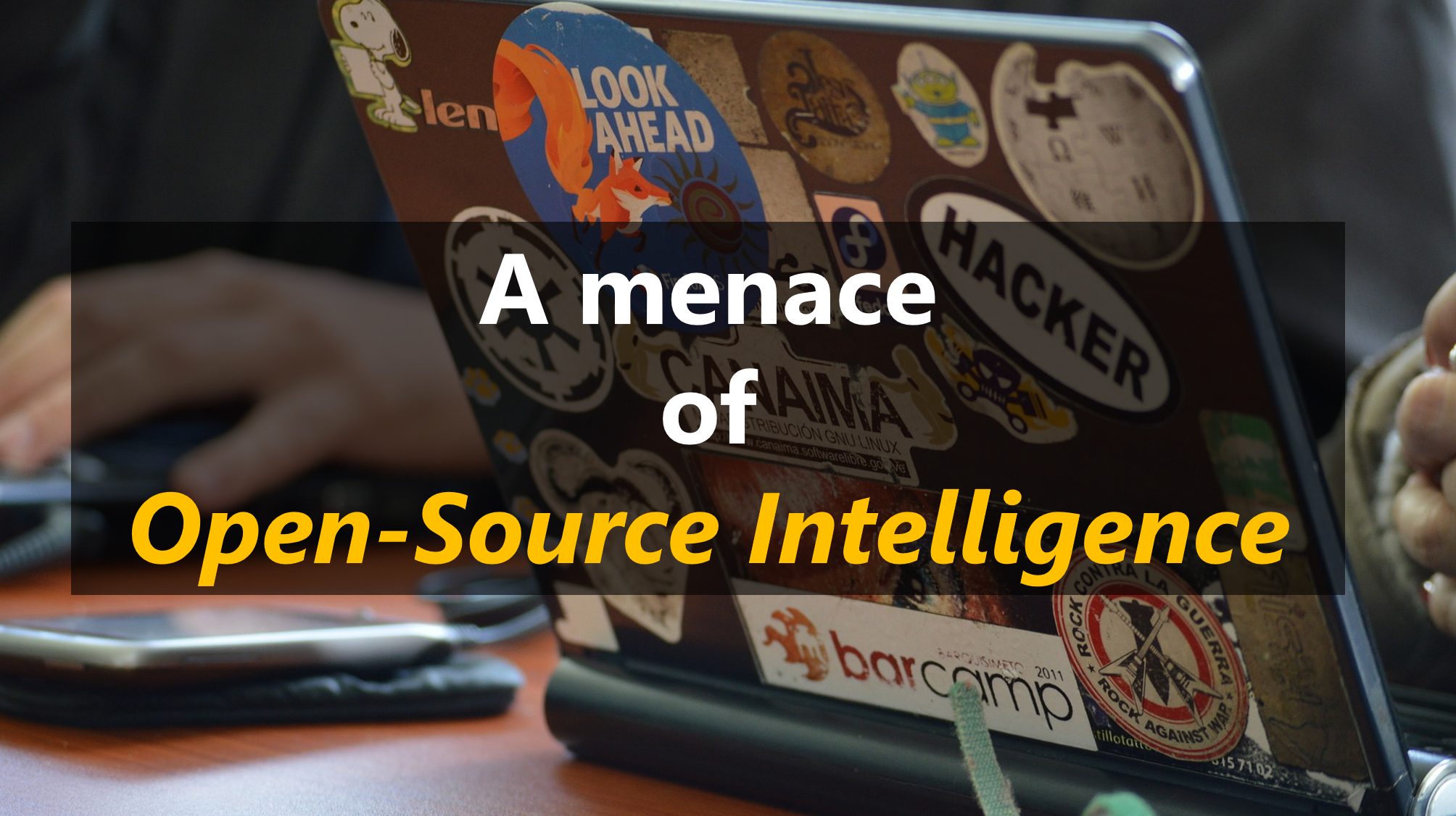 A Menace of Open-Source Intelligence