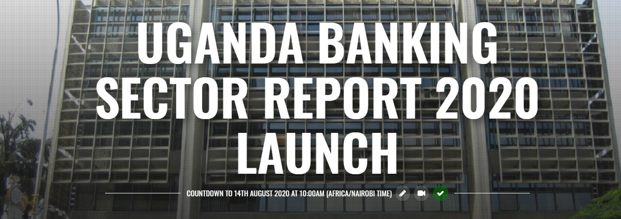 Countdown: 2 Days to the Uganda Banking Sector Report 2020 Launch