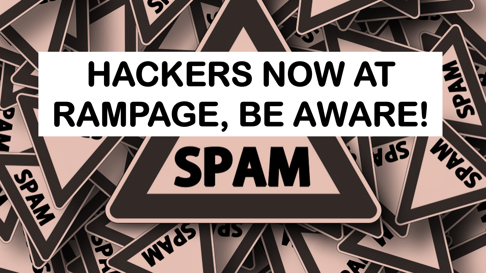 Hackers now at rampage, be aware!