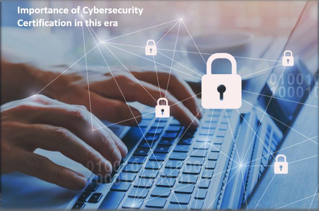 Importance of a Cyber Security Certification in this era