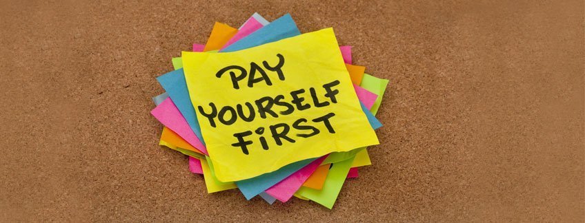 Pay yourself first!