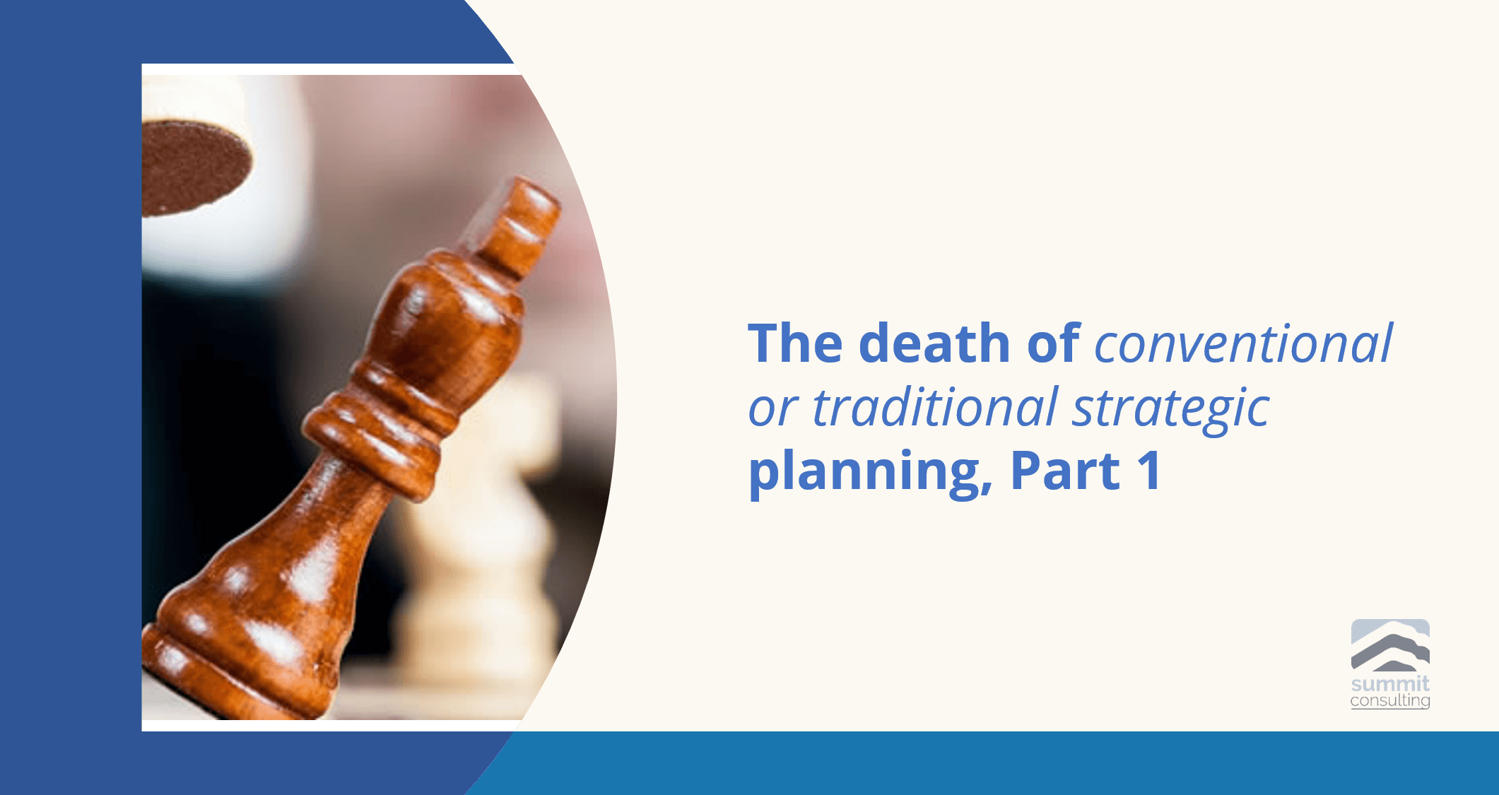 The death of conventional or traditional strategic planning, part 1